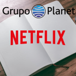 Netflix y grupo planeta