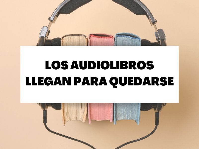 Audiolibros, otra alternativa para disfrutar de los libros